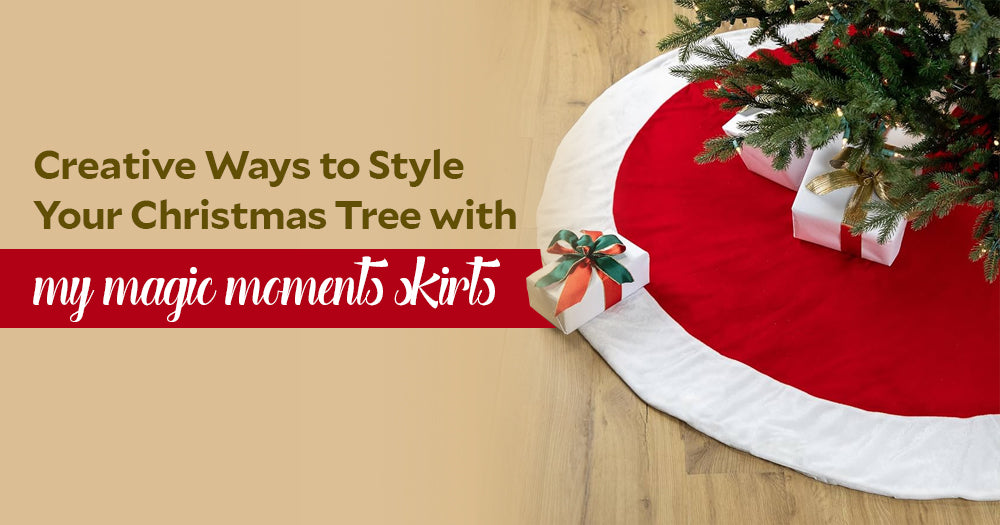 5 Creative Ways to Style Your Christmas Tree with My Magic Moments Skirts*